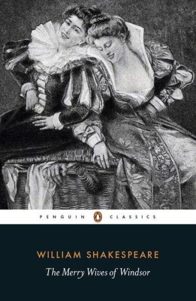 The Merry Wives of Windsor - William Shakespeare - Books - Penguin Books Ltd - 9780141396576 - October 29, 2015