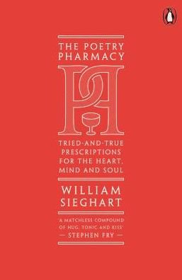 Cover for William Sieghart · The Poetry Pharmacy: Tried-and-True Prescriptions for the Heart, Mind and Soul (Paperback Book) (2025)