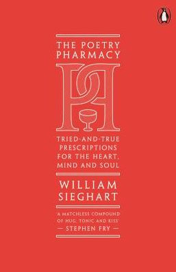 Cover for William Sieghart · The Poetry Pharmacy: Tried-and-True Prescriptions for the Heart, Mind and Soul (Paperback Book) (2025)