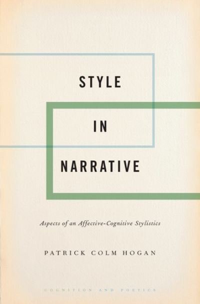Cover for Hogan, Patrick Colm (Professor of English, Professor of English, University of Connecticut) · Style in Narrative: Aspects of an Affective-Cognitive Stylistics - Cognition and Poetics (Gebundenes Buch) (2021)