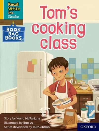 Cover for Karra McFarlane · Read Write Inc. Phonics: Tom's cooking class (Yellow Set 5 Book Bag Book 10) - Read Write Inc. Phonics (Paperback Book) (2022)