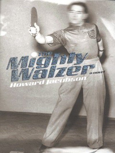 Cover for Howard Jacobson · The Mighty Walzer (Hardcover Book) (1999)