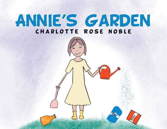 Cover for Charlotte Rose Noble · Annie's Garden (Paperback Book) (2021)