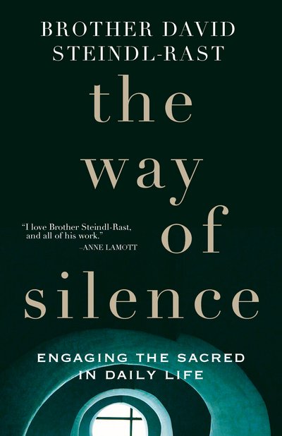 Cover for Br David Steindl-Rast · The Way of Silence: Engaging the Sacred in Daily Life (Paperback Bog) (2018)