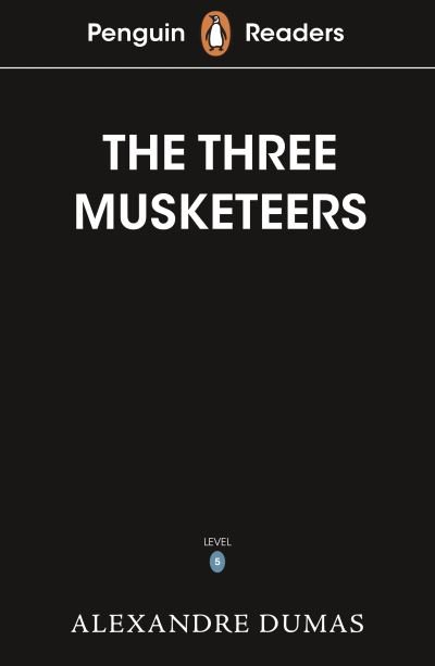 Cover for Alexandre Dumas · Penguin Readers Level 5: The Three Musketeers (ELT Graded Reader) (Paperback Book) (2022)