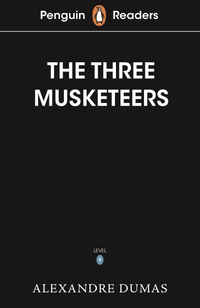 Cover for Alexandre Dumas · Penguin Readers Level 5: The Three Musketeers (ELT Graded Reader) - Penguin Readers (Paperback Book) (2022)