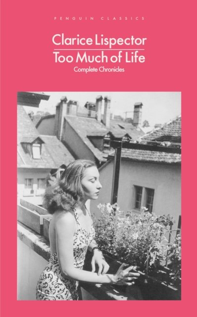 Cover for Clarice Lispector · Too Much of Life: Complete Chronicles (Paperback Book) (2022)