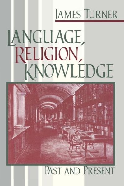 Cover for James Turner · Language, Religion, Knowledge: Past and Present (Taschenbuch) (2003)