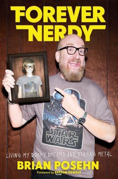 Cover for Brian Posehn · Forever Nerdy: Living My Dorky Dreams and Staying Metal (Hardcover bog) (2019)