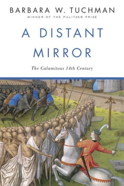 Cover for Barbara W. Tuchman · A Distant Mirror: The Calamitous 14th Century (Taschenbuch) [Trade edition] (1987)