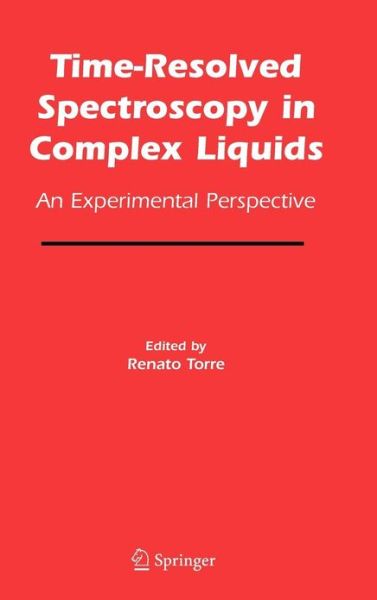 Cover for Renato Torre · Time-Resolved Spectroscopy in Complex Liquids: An Experimental Perspective (Hardcover Book) (2007)