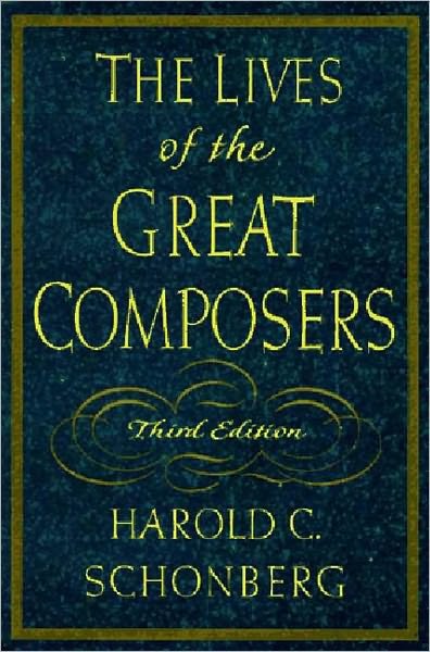 Cover for Harold C. Schonberg · The Lives of the Great Composers (Hardcover Book) (1997)