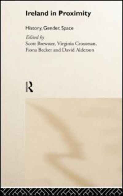 Cover for Scott Brewster · Ireland in Proximity: History, Gender and Space (Hardcover Book) (1999)