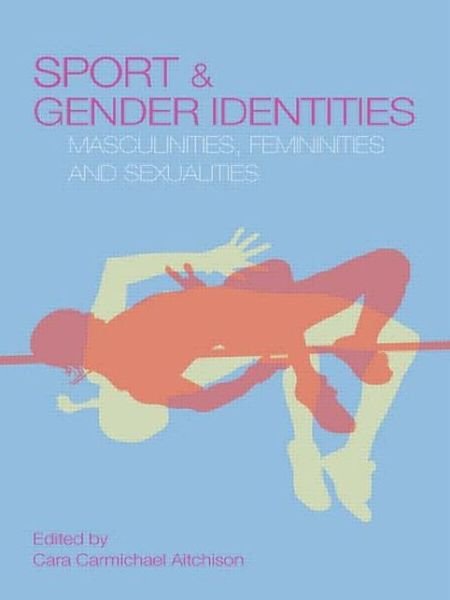 Cover for Cara Aitchison · Sport and Gender Identities: Masculinities, Femininities and Sexualities (Pocketbok) [New edition] (2006)