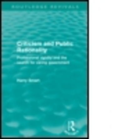 Cover for Harry W. Smart · Criticism and Public Rationality: Professional Rigidity and the Search for Caring Government - Routledge Revivals (Paperback Book) (2012)