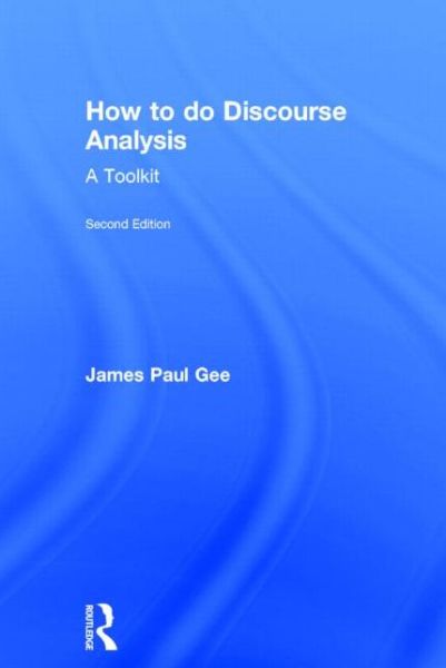 Cover for James Paul Gee · How to do Discourse Analysis: A Toolkit (Hardcover Book) (2014)