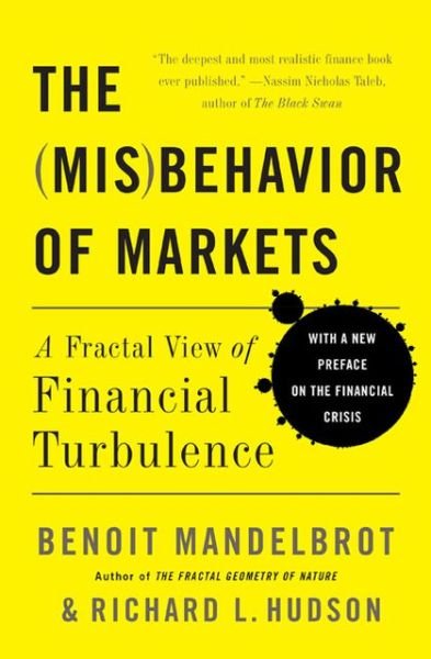 Cover for Benoit Mandelbrot · The Misbehavior of Markets: A Fractal View of Financial Turbulence (Pocketbok) [Annotated edition] (2006)