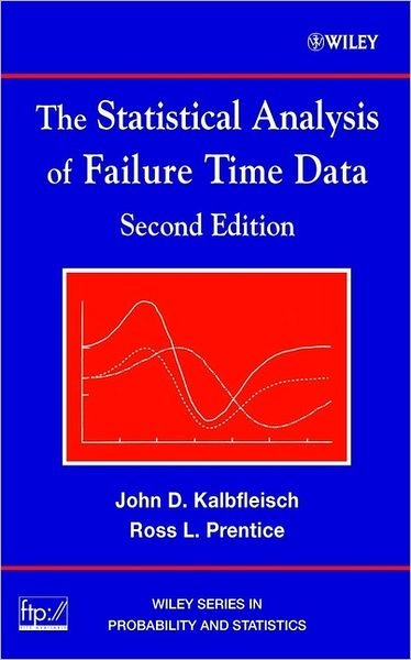 Cover for Kalbfleisch, John D. (University of Michigan, Ann Arbor) · The Statistical Analysis of Failure Time Data - Wiley Series in Probability and Statistics (Innbunden bok) (2002)