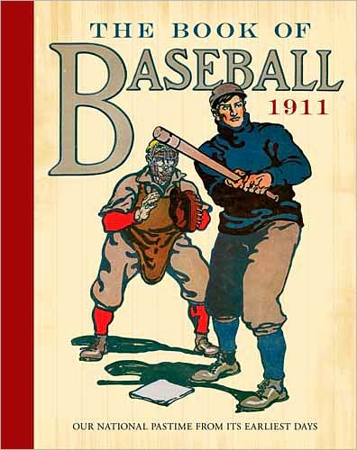 The Book of Baseball, 1911: Our National Pastime from its Earliest Days - Dover Baseball - Paul Dickson - Books - Dover Publications Inc. - 9780486479576 - November 26, 2010