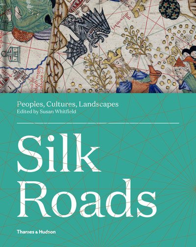 Cover for Susan Whitfield · Silk Roads: Peoples, Cultures, Landscapes (Gebundenes Buch) (2019)
