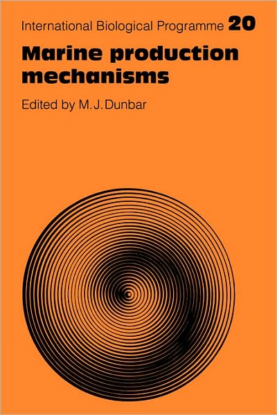 Cover for M J Dunbar · Marine Production Mechanisms - International Biological Programme Synthesis Series (Paperback Book) (2009)