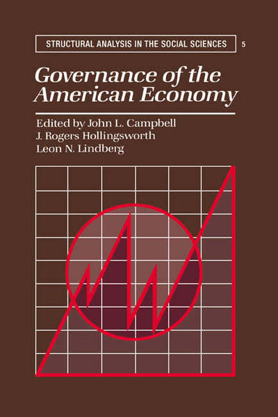 Cover for John L Campbell · Governance of the American Economy - Structural Analysis in the Social Sciences (Hardcover Book) (1991)