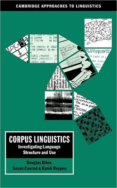 Corpus Linguistics: Investigating Language Structure and Use - Cambridge Approaches to Linguistics - Biber, Douglas (Northern Arizona University) - Books - Cambridge University Press - 9780521499576 - April 23, 1998