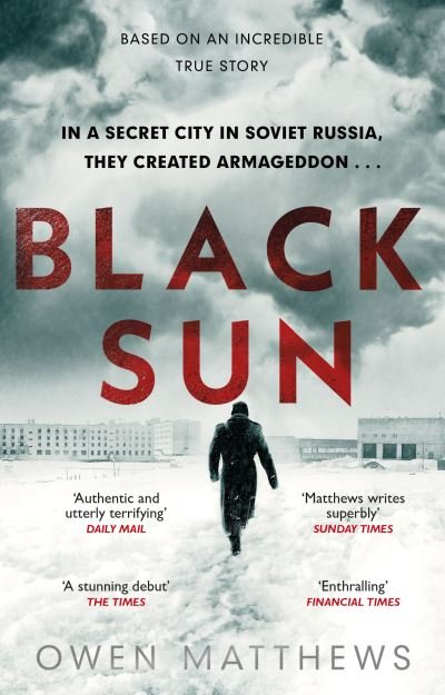 Cover for Owen Matthews · Black Sun: Based on a true story, the critically acclaimed Soviet thriller (Paperback Bog) (2020)