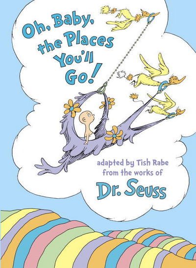 Cover for Tish Rabe · Oh, Baby, the Places You'll Go! (Hardcover Book) (2015)