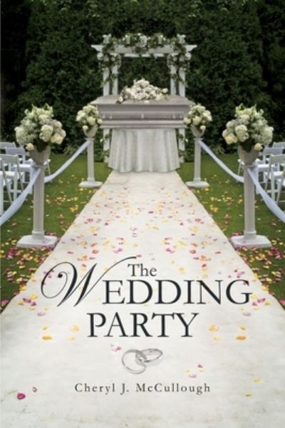 Cover for Cheryl J McCullough · The Wedding Party (Paperback Book) [Cheryl J. McCullough edition] (2012)