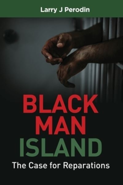 Cover for Larry J Perodin · Black Man Island : The Case for Reparations (Paperback Book) (2020)