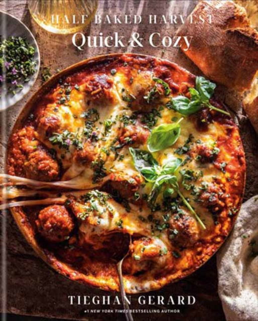 Cover for Tieghan Gerard · Half Baked Harvest Quick &amp; Cozy: A Cookbook (Hardcover Book) (2024)