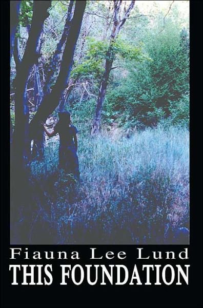 Cover for Fiauna Lund · This Foundation (Paperback Bog) (2000)