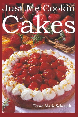 Cover for Dawn Marie Schrandt · Just Me Cookin Cakes (Paperback Book) (2003)