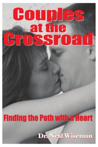 Cover for Neal Wiseman · Couples at the Crossroad: Finding the Path with a Heart (Paperback Book) (2004)