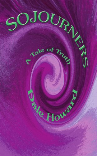 Cover for Dale Howard · Sojourners: a Tale of Truth (Paperback Book) (2004)