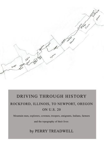 Cover for Perry Treadwell · Driving Through History: Rockford, Illinois, to Newport, Oregon on U.s. 20 (Paperback Book) (2007)