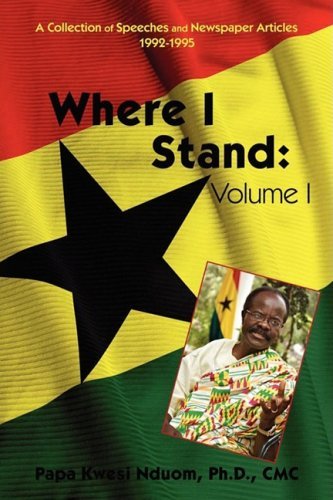 Cover for Papa Nduom · Where I Stand: Volume I: a Collection of Speeches and Newspaper Articles 1992-1995 (Paperback Book) (2008)