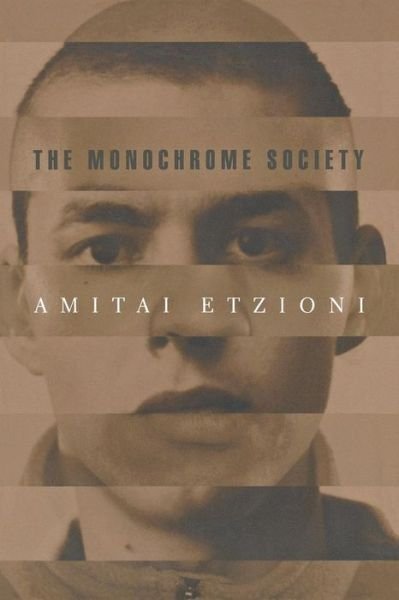 Cover for Amitai Etzioni · The Monochrome Society - New Forum Books (Paperback Book) (2003)