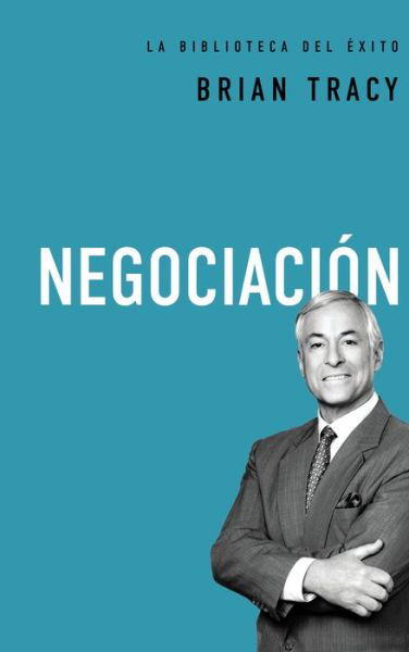 Cover for Brian Tracy · Negociacion = Negotiation (Innbunden bok) (2015)