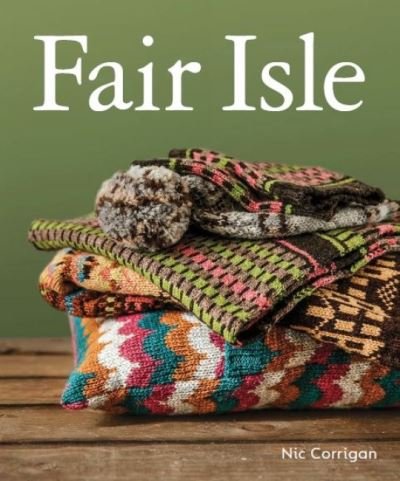 Cover for Nic Corrigan · Fair Isle: Machine Knitting Techniques - Machine Knitting Techniques (Paperback Book) (2023)