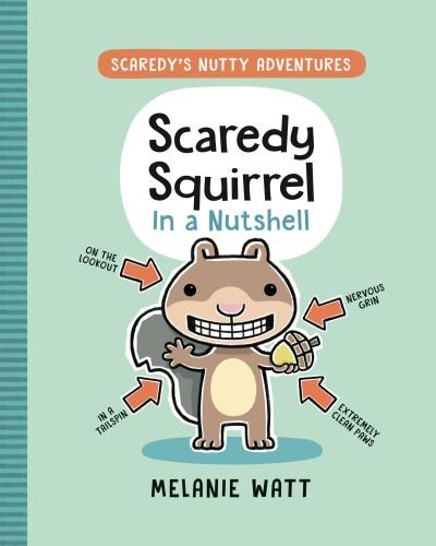 Cover for Melanie Watt · Scaredy Squirrel In a Nutshell - Scaredy's Nutty Adventures (Gebundenes Buch) (2021)