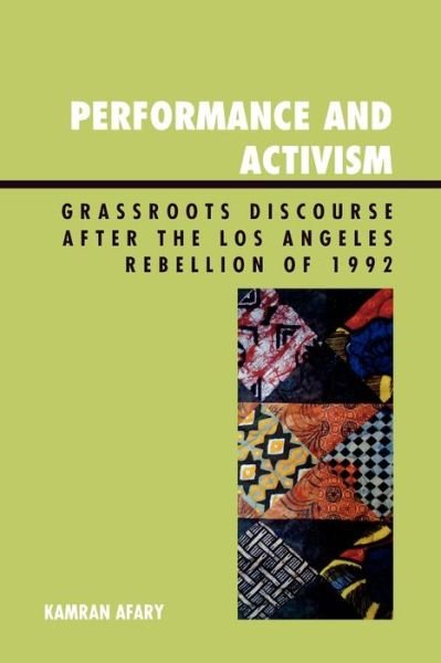 Cover for Kamran Afary · Performance and Activism: Grassroots Discourse after the Los Angeles Rebellion of 1992 (Pocketbok) (2009)