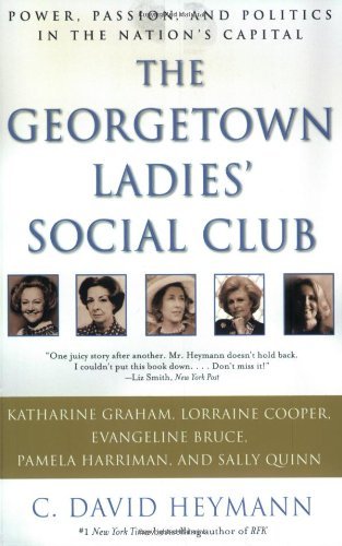 Cover for C. David Heymann · The Georgetown Ladies' Social Club: Power, Passion, and Politics in the Nation's Capital (Paperback Book) (2004)