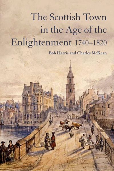 Cover for Bob Harris · The Scottish Town in the Age of the Enlightenment 1740-1820 (Paperback Book) (2014)