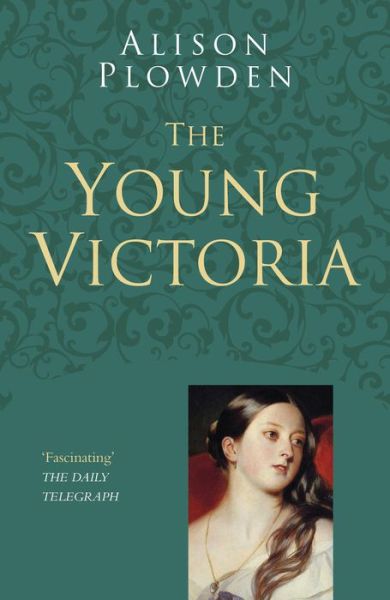 Cover for Alison Plowden · The Young Victoria: Classic Histories Series - Classic Histories Series (Paperback Book) (2016)