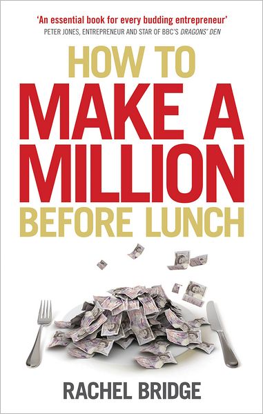 Cover for Rachel Bridge · How to Make a Million Before Lunch (Paperback Book) (2011)