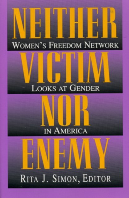 Cover for Rita Simon · Neither Victim nor Enemy: Women's Freedom Network Looks at Gender in America (Hardcover Book) (1995)