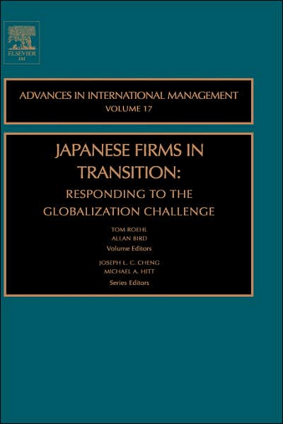 Cover for Thomas W Roehl · Japanese Firms in Transition: Responding to the Globalization Challenge - Advances in International Management (Hardcover Book) (2004)