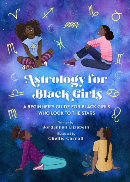 Cover for Chellie Carroll · Astrology for Black Girls: A Beginner's Guide for Black Girls Who Look to the Stars (Hardcover Book) (2022)